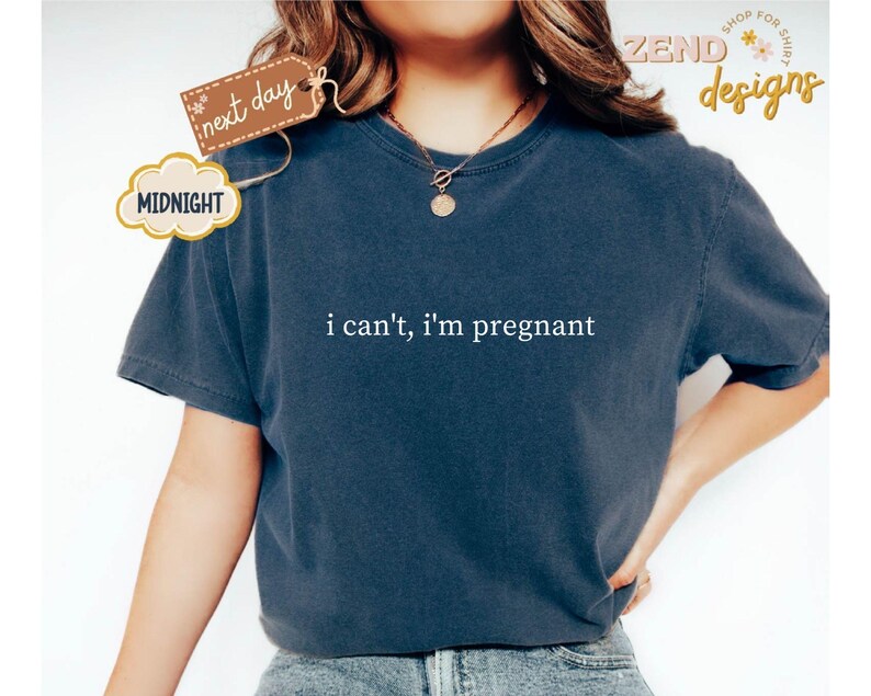 Comfort Colors® I Can't I'm Pregnant Shirt, Pregnancy Shirt, New Mom To Be Shirt, Pregnancy Announcement Shirt, Mom Gifts, Funny Mom Shirt image 8