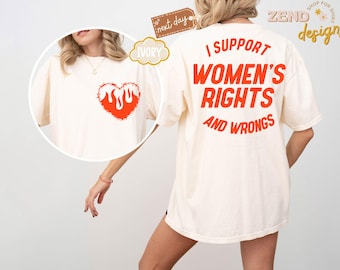 Comfort Colors Gift, I Support Womens Rights And Wrongs Tee, Feminist Girl Power Rebel Tee, Vintage Inspired Graphic Tee, Trendy Women Shirt