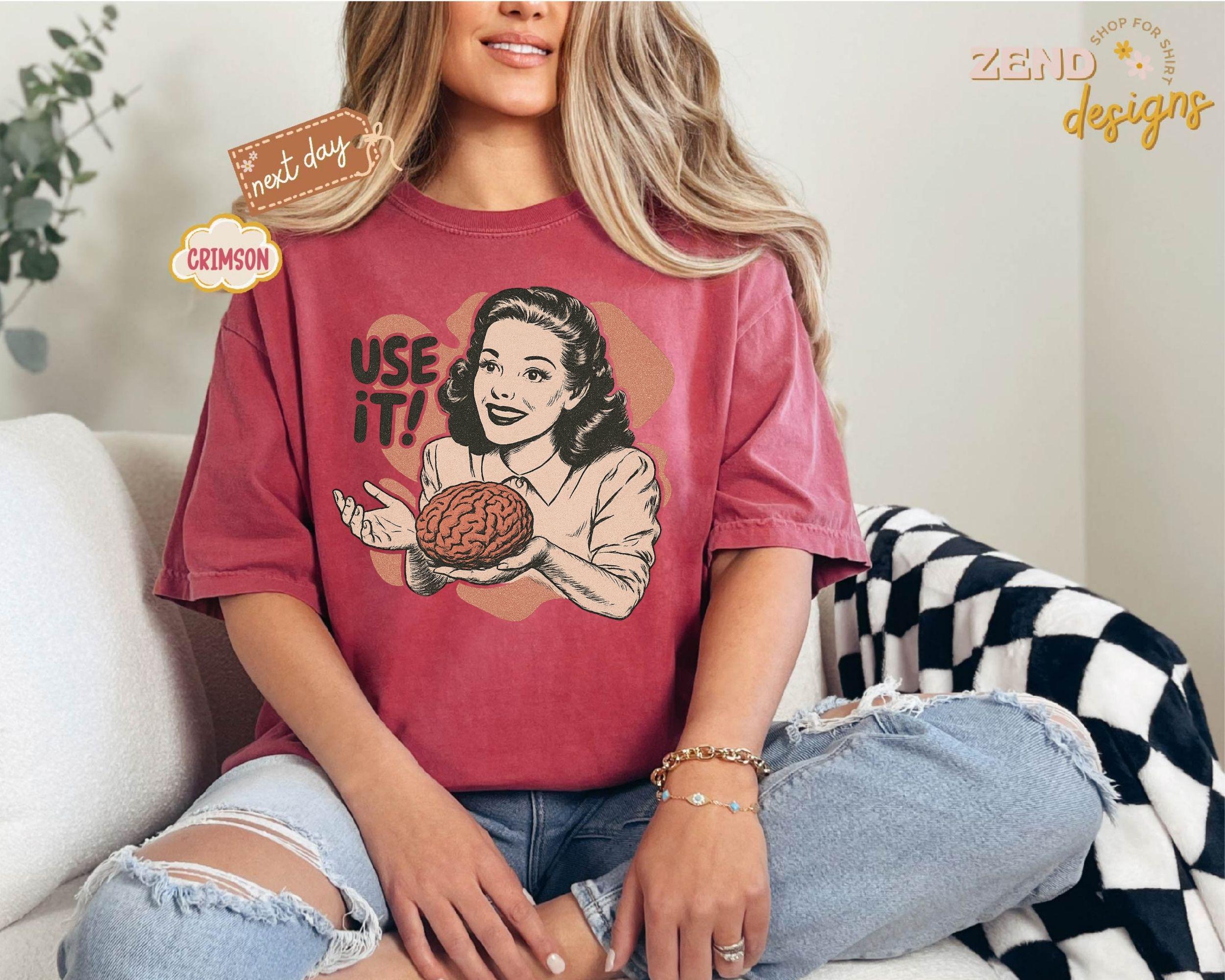 Comfort Colors® Sarcastic Vintage Shirt,use Your Brain Aesthetic