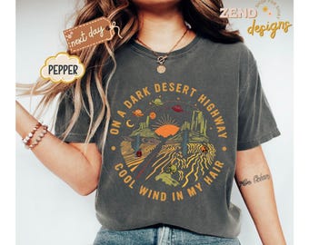Comfort Colors® On A Dark Desert Highway Shirt, Adventure Shirt, Travel Shirt,Hiking Shirt,Desert Tee,Explore Tee,Mountain Tee,Camping Shirt