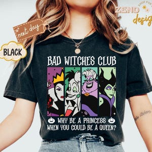 Comfort Colors® Bad Witches Club Shirt, Why Be A Princess When You Could Be A Queen Tee, Disney Halloween Shirt,Disneyland Villains Tee,Gift