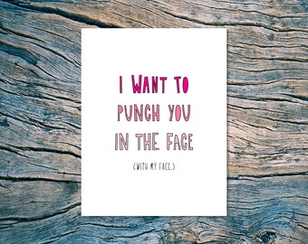 SALE - I Want To Punch You In The Face (With My Face) - A2 Klappkarte & Umschlag - SKU 317