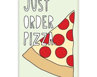 Just Order Pizza - 2" x 3" Fridge Magnet - SKU MAG-807