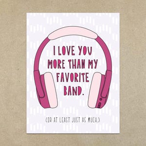 Je t'aime plus que mon groupe préféré (ou du moins tout autant) - Carte de correspondance pliée A2 et enveloppe - SKU 581 - Saint-Valentin / Amour / Anniversaire