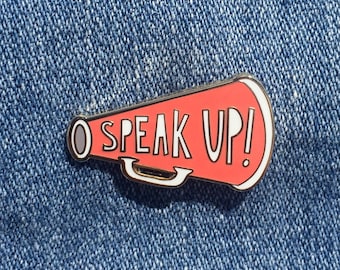 Speak Up! - hard enamel pin - SKU PIN-724 - benefits charity