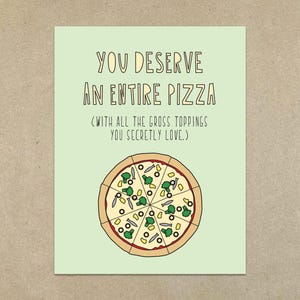 VENTE - Vous méritez une pizza entière. (Avec toutes les garnitures brutes que vous aimez secrètement.) - Carte de correspondance pliée A2 et enveloppe - SKU 420