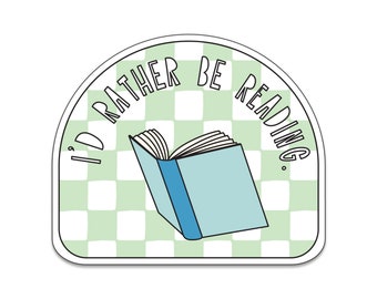 I'd Rather Be Reading - 3" die cut vinyl sticker - SKU ST-1025 - durable, weatherproof, waterproof