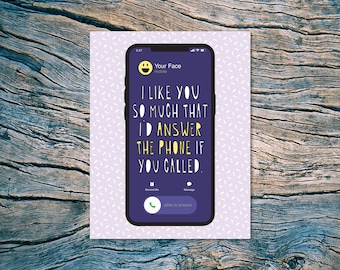 I Like You So Much That I'd Answer The Phone If You Called - A2 folded note card & envelope - SKU 571 - love / friendship card