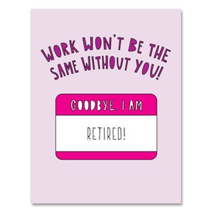 Work Won't Be The Same Without You Goodbye, I Am Retired name badge A2 folded note card & envelope SKU 577 image 2