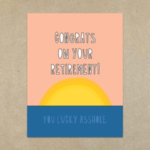 Félicitations pour votre retraite ! (You Lucky Asshole.) - Carte de correspondance pliée A2 et enveloppe - SKU 576
