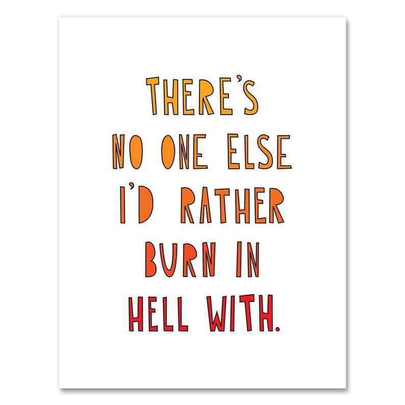 There's No One Else I'd Rather Burn in Hell With. A2 - Etsy