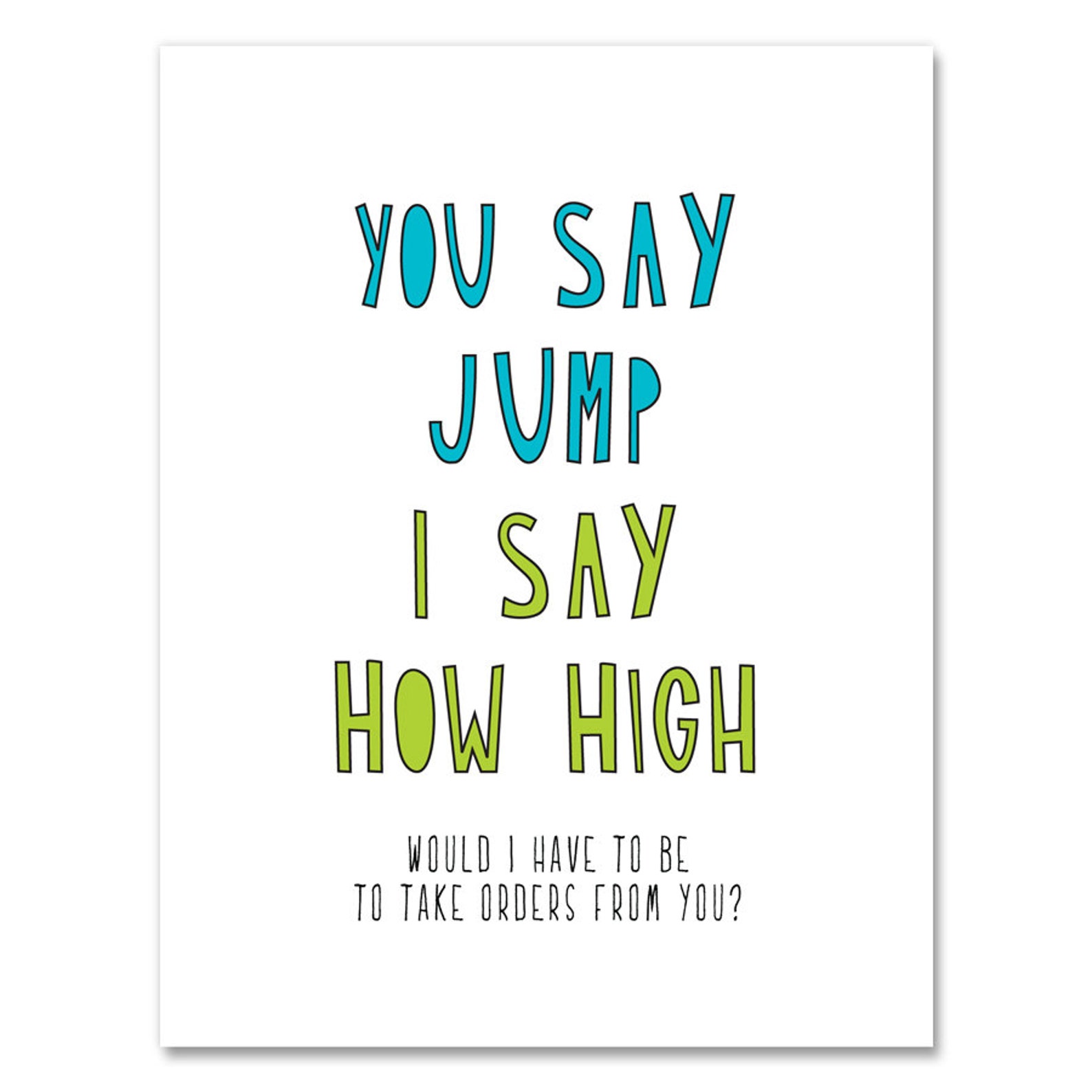 You Say Jump I Say How High would I Have to Be to Take Etsy
