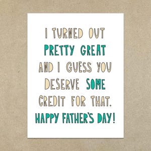 I Turned Out Pretty Great, Dad - A2 Grußkarte mit Umschlag - SKU 254
