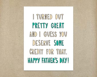 I Turned Out Pretty Great, Dad - A2 folded note card & envelope - SKU 254
