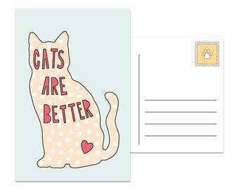 May include: A light blue postcard with a cartoon cat silhouette. The cat is patterned with white squares and has the text "cats are better" inside the silhouette. The postcard has a blank space for writing a message and a yellow stamp with a paw print.