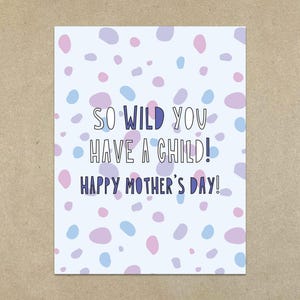 VENDA - So Wild You Have a Child! (Feliz Dia das Mães!) - Cartão de nota dobrado A2 e envelope - SKU 509