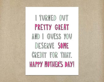 I Turned Out Pretty Great, Mom - A2 folded note card & envelope - SKU 255