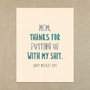 Mom, Thanks For Putting With My Shit (Happy Mother's Day!) - A2-kaart en envelop - SKU 507