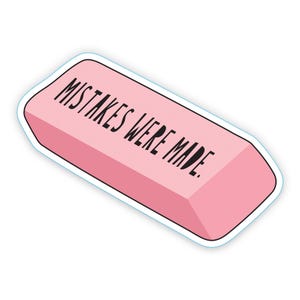 Mistakes Were Made - 3&quot; die cut vinyl sticker - SKU ST-1036 - durable, weatherproof, waterproof
