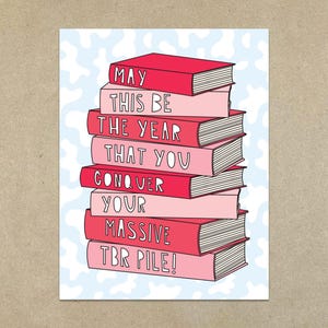 Que ce soit l'année où vous conquérirez votre énorme pile de TBR - Carte de correspondance pliée A2 et enveloppe - SKU 614 - Carte de Nouvel An ou d'anniversaire !