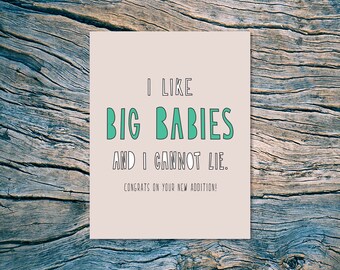 SALE - I Like Big Babies and I Cannot Lie - card & envelope - SKU 340