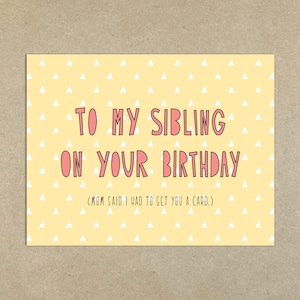 VENTE - À mon frère ou ma sœur le jour de votre anniversaire. (Maman a dit que je devais t'offrir une carte.) - Carte de correspondance pliée A2 et enveloppe - SKU 350