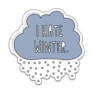 Odio el invierno - Adhesivo troquelado de vinilo de 3" - SKU ST-920 - duradero, resistente a la intemperie, impermeable
