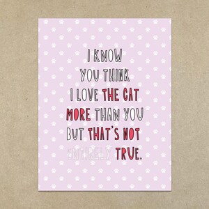 You Think I Love The Cat More Than You - But That's Not (Entirely) True. - A2 folded card & envelope - SKU 633 - Valentine / Anniversary