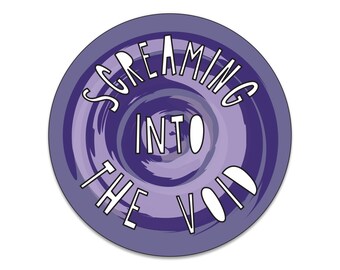 Screaming Into The Void - 3" die cut vinyl sticker - SKU ST-1003 - durable, weatherproof, waterproof