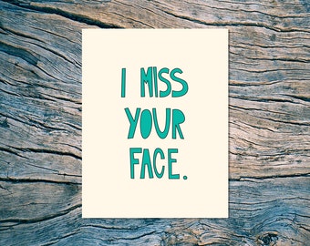 I Miss Your Face - A2 folded note card & envelope - SKU 174