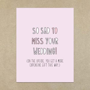OFERTA - Es triste perderse su boda (pero de esta manera obtiene un regalo más caro). Tarjeta de notas doblada y sobre A2 - SKU 442