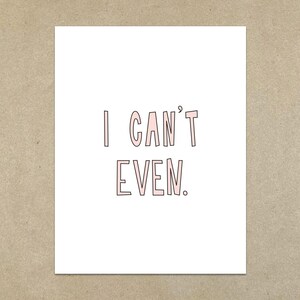 SALE - I Can't Even - kaart en envelop - SKU: 260,-