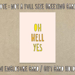 Oh Hell Yes - mini carte pour boîtier - SKU S-106
