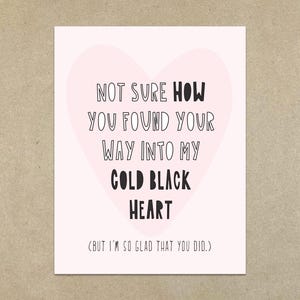Pas sûr de savoir comment vous avez trouvé votre chemin dans mon coeur noir froid (mais je suis si heureux que vous l'ayez fait) - Carte de correspondance pliée A2 et enveloppe - SKU 544