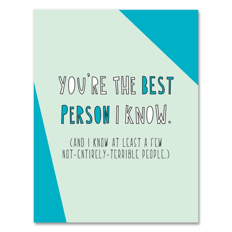 You're the Best Person I Know. and I Know at Least a Few Etsy