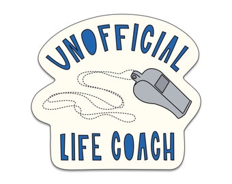 Unofficial Life Coach - 3" die cut vinyl sticker - SKU ST-1005 - durable, weatherproof, waterproof