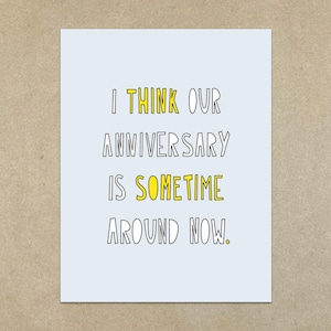 I Think Our Jubiläum Is Sometime around Now - A2 Grußkarte mit Umschlag - SKU 371