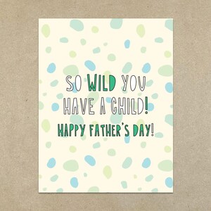 SOLDES - Tellement sauvage que vous avez un enfant ! (Joyeuse fête des pères !) - Carte de correspondance pliée A2 et enveloppe - SKU 510