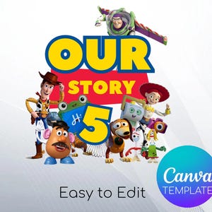 May include: A digital graphic template featuring the text OUR STORY 5 with characters including Woody, Buzz Lightyear, Jessie, Mr. Potato Head, Slinky Dog, Forky, and others. The design includes a blue circle with the text Canva TEMPLATE.
