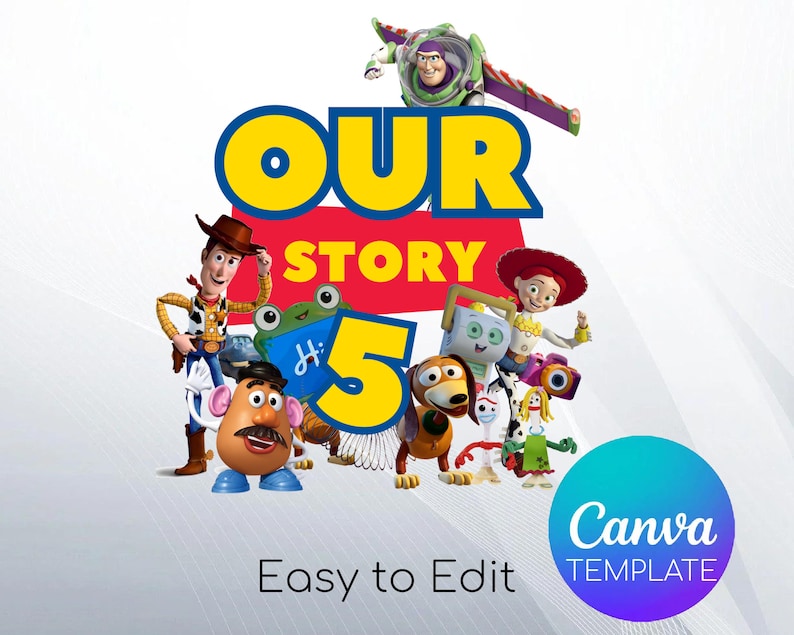 May include: A digital graphic template featuring the text OUR STORY 5 with characters including Woody, Buzz Lightyear, Jessie, Mr. Potato Head, Slinky Dog, Forky, and others. The design includes a blue circle with the text Canva TEMPLATE.