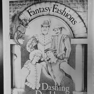 May include: A black and white sewing pattern envelope titled Fantasy Fashions Dashing Doublets. The cover features a detailed ink illustration of four individuals wearing historical-style doublets and hats, with a dragon perched on a stone archway.