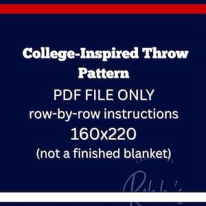 Può includere: Grafica blu navy con strisce bianche e rosse in alto e in basso. Il testo recita "College-Inspired Throw Pattern" e "PDF FILE ONLY". Le dimensioni sono 160x220 pollici (circa 406x559 cm). Design di "Robbi's Crochet Designz".