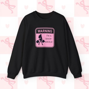 Warning! I&#39;m a Shopaholic Coquette Sweatshirt, Y2k, Pink 2000&#39;s Cute, Funny, slogan Unisex Graphic Sweater, Vintage Gift Idea