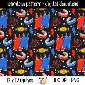 May include: Seamless pattern digital download featuring wrestling singlets, shoes, mouthguards, championship belts, lightning bolts, and stars on a black background. The pattern includes red, blue, white, and gold elements. The image is 12 x 12 inches.