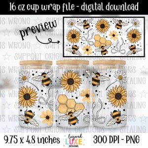 May include: Clear glass cups with wooden lids, featuring a bee and sunflower design. The design includes yellow sunflowers, bees, honeycomb, and daisies. The text on the image reads "16 oz cup wrap file - digital download" and the dimensions are 9.75 x 4.8 inches.