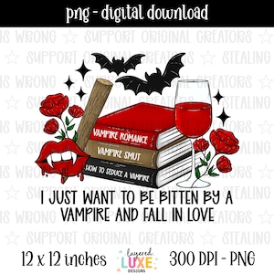 Bitten By a Vampire and Fall in Love PNG Trendy Sublimation Sticker Vampire Romance Bookish Gift Dark Romance Reader