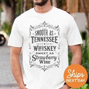 Smooth As Tennessee Shirt / Sweet As Strawberry Wine Tee / Country Music Shirt / Whiskey Lover Gift / Day Drinking Comfort Tee