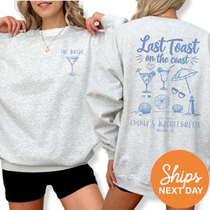 Last Toast on the Coast Sweatshirt / Beach Bachelorette Hoodie / Custom Bach Party Sweater / Coastal Bridesmaid Gift / Bride Crew Shirt