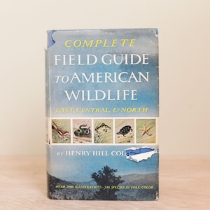 Complete Field Guide to American Wildlife (East, Central and North) by Henry Hill Collins Jr./1959 1st Edition w Dust Jacket & Color Plates