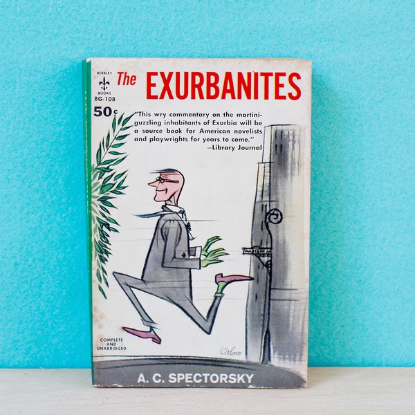The Exurbanities by A.C. Spectorsky with Illustrations by Robert Osborn